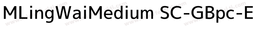 MLingWaiMedium SC-GBpc-EUC-H字体转换